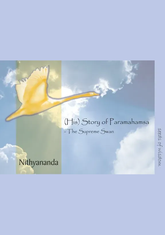(His) Story of Paramahamsa - The Supreme Swan