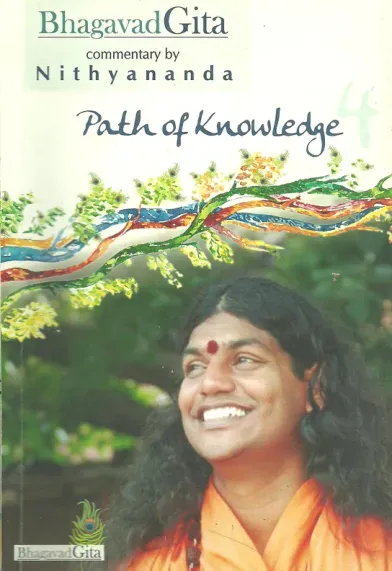 Bhagavad Gita, Commentary by Nithyananda - Chapter 4 - Path of Knowledge